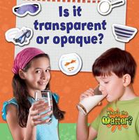 Is It Transparent or Opaque? 0778720594 Book Cover