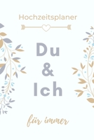 HOCHZEITSPLANER DU & ICH FÜR IMMER: A5 Hochzeitsplaner KARIERT Geschenkidee zur Verlobung | für zukünftige Bräute und Bräutigame | ... | Verlobungsgeschenk (German Edition) 1693139154 Book Cover
