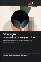 Strategia di comunicazione politica: Rafforzare l'agricoltura urbana nel Consiglio popolare di Calixto 620763599X Book Cover