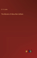 The Morals of Abou Ben Adhem 3385214734 Book Cover