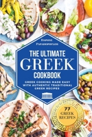 The Ultimate Greek Cookbook: Greek Cooking Made Easy with Authentic Traditional Greek Recipes 1801649812 Book Cover