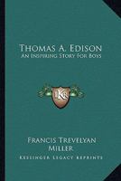 Thomas A. Edison: An Inspiring Story For Boys 1428653295 Book Cover