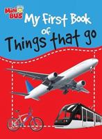 My First Book of Things That Go 140379510X Book Cover