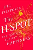 The H-Spot: The Feminist Pursuit of Happiness 1568585470 Book Cover