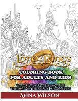 The Lord of the Rings Coloring Book for Adults and Kids: Coloring All Your Favorite the Lord of the Rings Characters 1544859996 Book Cover