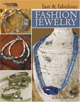 Fast & Fabulous Fashion Jewelry (Leisure Arts #3963) 1601401302 Book Cover