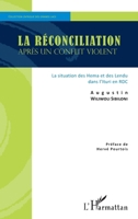 La réconciliation après un conflit violent: La situation des Hema et des Lendu dans l'Ituri en RDC (L'Afrique Des Grands Lacs) (French Edition) 234315404X Book Cover