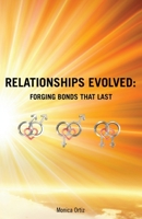 Relationships Evolved: Forging Bonds That Last 1432799274 Book Cover