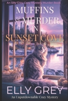 Muffins and Murder in Sunset Cove: She came home for muffins… and found murder (Sunset Chronicles Murder Mystery Series) B0FG864DXS Book Cover