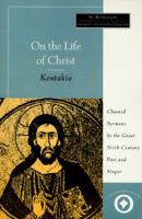 On the Life of Christ: Kontakia (Sacred Literature Series) 0060649437 Book Cover