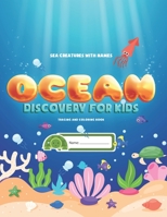 Sea Creatures With Names: Ocean Discovery For Kids - Tracing & Coloring Book: Learn, Trace and Color Ocean Animals With Puzzles B08BDXM73H Book Cover