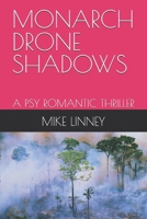 MONARCH DRONE SHADOWS: A PSY ROMANTIC THRILLER B0FLVVVQYN Book Cover