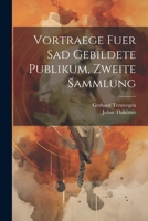 Vortraege fuer sad gebildete Publikum, zweite Sammlung 1021579521 Book Cover