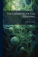 The Chemistry Of Gas Lighting B0FK12QLKS Book Cover