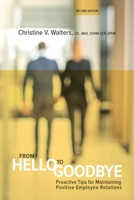 From Hello to Goodbye: Proactive Tips for Maintaining Positive Employee Relations 1586442066 Book Cover