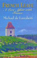 French Leave: A Love Affair with France 0709071728 Book Cover