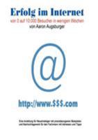 Erfolg im Internet: Von 0 auf 10.000 Besucher in wenigen Wochen 3831118701 Book Cover