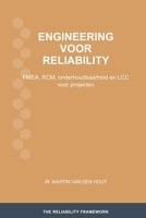 Engineering voor reliability: FMEA, RCM, onderhoudbaarheid en LCC voor projecten (The Reliability Framework: Nederlandstalige Uitgave) (Dutch Edition) 9083616681 Book Cover