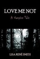 Love Me Not 1413721117 Book Cover