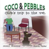 Coco & Pebbles: Trip to the Vet 1532352808 Book Cover