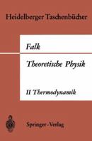 Theoretische Physik Auf Der Grundlage Einer Allgemeinen Dynamik: Band II Allgemeine Dynamik Thermodynamik 3540041745 Book Cover