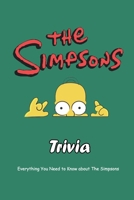 The Simpsons Trivia: Everything You Need to Know about The Simpsons: The Simpsons Trivia B08J22D8XT Book Cover