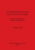 Le Strutture di Servizio del Cursus Publicus in Italia: Ricerche Topografiche ed Evidenze Archeologiche 1841711489 Book Cover