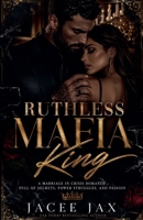 Ruthless Mafia King: A Marriage in Crisis Romance Full of Secrets, Power Struggles, and Passion B0H1GH4CLV Book Cover
