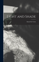 Light and Shade 1016977239 Book Cover