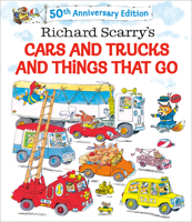 Richard Scarry's Cars and Trucks and Things That Go: 50th Anniversary Edition 0593706307 Book Cover