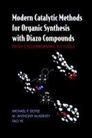 Modern Catalytic Methods for Organic Synthesis with Diazo Compounds: From Cyclopropanes to Ylides 0471135569 Book Cover