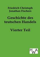 Geschichte Des Teutschen Handels 3741117145 Book Cover