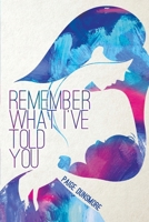 Remember What I've Told You 1634171586 Book Cover