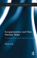 Europeanization and New Member States: A Comparative Social Network Analysis 1138496235 Book Cover