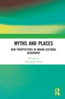 Myths and Places: New Perspectives in Indian Cultural Geography 0367712008 Book Cover