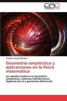 Geometría simpléctica y aplicaciones en la física matemática 3847363808 Book Cover