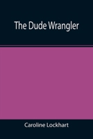 The Dude Wrangler 1022976222 Book Cover