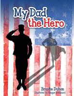 My Dad the Hero 1945532254 Book Cover