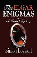 THE ELGAR ENIGMAS: A Musical Mystery 1601457863 Book Cover