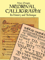 Medieval Calligraphy: Its History and Technique 0486261425 Book Cover