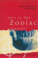 "This Is the Zodiac Speaking": Into the Mind of a Serial Killer 031336138X Book Cover
