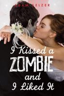 I Kissed a Zombie, and I Liked It 0385735030 Book Cover