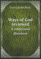 Ways of God Reviewed a Centennial Discourse 5518656971 Book Cover