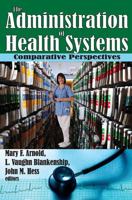 The Administration of Health Systems: Comparative Perspectives 0202363481 Book Cover