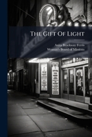 The Gift Of Light: A Missionary Pageant 1247536939 Book Cover