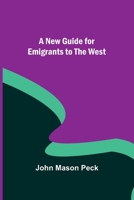 A New Guide for Emigrants to the West 9356712581 Book Cover