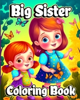 Big Sister Coloring Book: For little girls waiting for the upcoming new baby girl. Cute coloring pages B0C7BDNNTG Book Cover