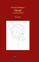 Moral - aus dem Nichts? 3347074319 Book Cover