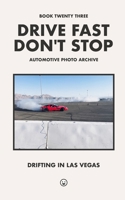 Drive Fast Don't Stop - Book 23: Drifting in Las Vegas B0FKRWHTXP Book Cover
