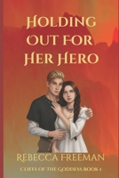 Holding Out For Her Hero (Cliffs of The Goddess) B0FLW668MH Book Cover